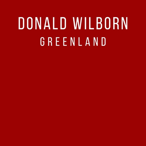 Donald Wilborn - Greenland [EMBRED025LW]